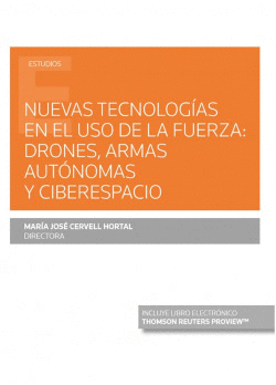 NUEVAS TECNOLOG�AS EN EL USO DE LA FUERZA: DRONES, ARMAS AUT�NOMAS Y CIBERESPACI