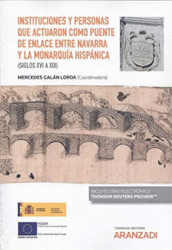 INSTITUCIONES Y PERSONAS QUE ACTUARON COMO PUENTE DE ENLACE ENTRE NAVARRA Y LA M