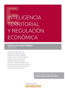 INTELIGENCIA TERRITORIAL Y REGULACI�N ECON�MICA (PAPEL + E-BOOK)