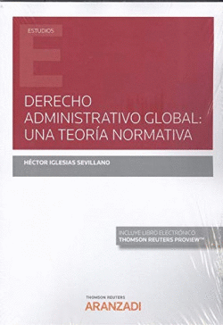 DERECHO ADMINISTRATIVO GLOBAL: UNA TEOR�A NORMATIVA (PAPEL + E-BOOK)