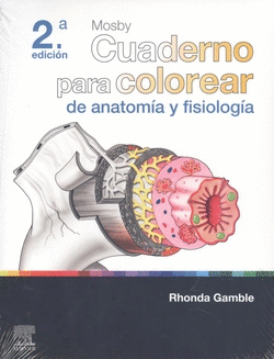 MOSBY. CUADERNO PARA COLOREAR DE ANATOM�A Y FISIOLOG�A 2�ED