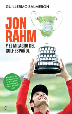 JON RAHM Y EL MILAGRO DEL GOLF ESPA�OL