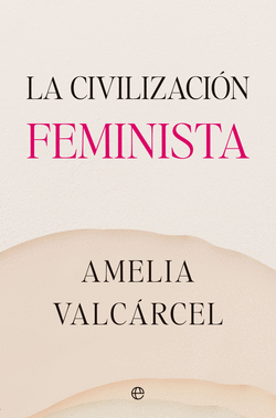 LA CIVILIZACI�N FEMINISTA