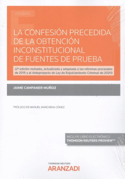 CONFESI�N PRECEDIDA DE LA OBTENCI�N INCONSTITUCIONAL DE FUENTES DE PRUEBA, LA