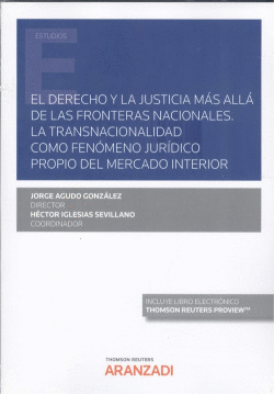 DERECHO Y LA JUSTICIA MAS ALLA DE LAS FRONTERAS NACIONALES.