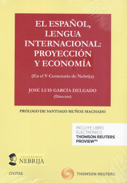 EL ESPA�OL, LENGUA INTERNACIONAL: PROYECCI�N Y ECONOM�A