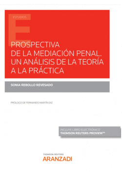 PROSPECTIVA DE LA MEDIACI�N PENAL. UN AN�LISIS DE LA TEOR�A A LA PR�CTICA (PAPEL