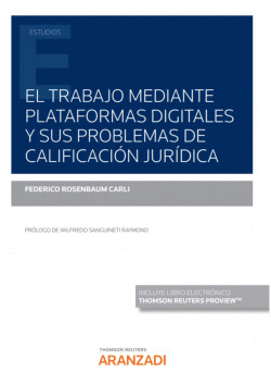 EL TRABAJO MEDIANTE PLATAFORMAS DIGITALES Y SUS PROBLEMAS DE CALIFICACI�N JUR�DI