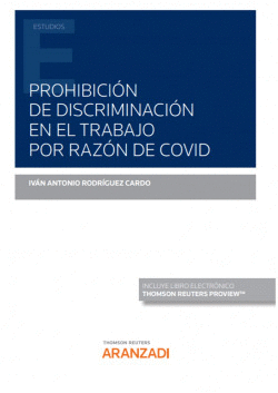 PROHIBICI�N DE DISCRIMINACI�N EN EL TRABAJO POR RAZ�N DE COVID (PAPEL + E-BOOK)