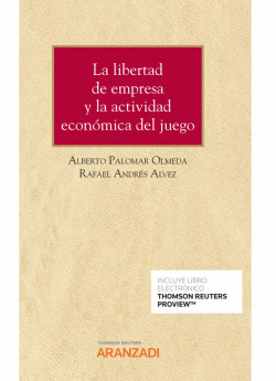 LA LIBERTAD DE EMPRESA Y LA ACTIVIDAD ECON�MICA DEL JUEGO (PAPEL + E-BOOK)