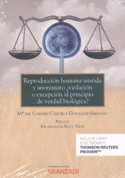 REPRODUCCI�N HUMANA ASISTIDA Y ANONIMATO �VIOLACI�N O EXCEPCI�N AL PRINCIPIO DE