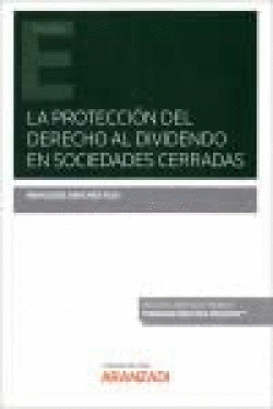 PROTECCIN DEL DERECHO AL DIVIDENDO EN SOCIEDADES CERRADAS, LA