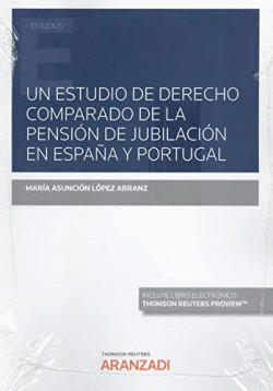 UN ESTUDIO DE DERECHO COMPARADO DE LA PENSI�N DE JUBILACI�N EN ESPA�A Y PORTUGAL