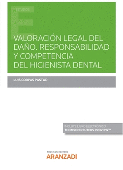 VALORACI�N LEGAL DEL DA�O. RESPONSABILIDAD Y COMPETENCIA DEL HIGIENISTA DENTAL (