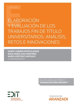 ELABORACI�N Y EVALUACI�N DE LOS TRABAJOS FIN DE T�TULO UNIVERSITARIOS: AN�LISIS,