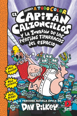 EL CAPIT�N CALZONCILLOS Y LOS P�RFIDOS TIPARRACOS DEL ESPACIO