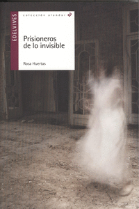 PRISIONEROS DE LO INVISIBLE