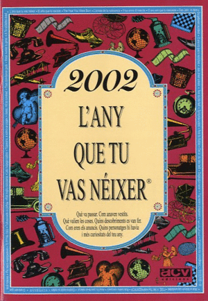2002 L'ANY QUE TU VAS N�IXER