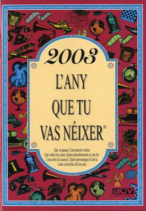 2003 L'ANY QUE TU VAS N�IXER