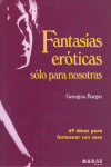 FANTAS�AS ER�TICAS S�LO PARA NOSOTRAS