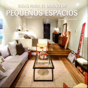 IDEAS PARA EL DISE�O DE PEQUE�OS ESPACIOS