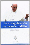 EVANGELIZACION SE HACE DE RODILLAS-TEXTOS A LOS SACERDOTES