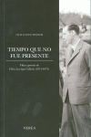 TIEMPO QUE NO FUE PRESENTE