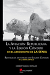 LA AVIACI�N REPUBLICANA Y LA LEGI�N C�NDOR EN EL AER�DROMO DE LA S�NIA