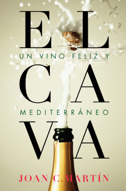 EL CAVA, UN VINO FELIZ Y MEDITERRNEO