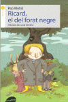 RICARD, EL DEL FORAT NEGRE