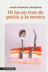 HI HA UN TROS DE PAST�S A LA NEVERA