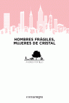 HOMBRES FR�GILES, MUJERES DE CRISTAL