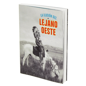 LA ILUSI�N DEL LEJANO OESTE