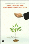 PAP�, QUIERO SER EMPRESARIO DE �XITO