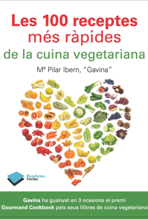 LES 100 RECEPTES MS RPIDES DE LA CUINA VEGETARIANA
