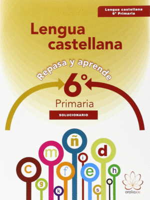 REPASA Y APRENDE. LENGUA 6� PRIMARIA. SOLUCIONARIO
