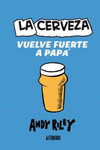 LA CERVEZA VUELVE FUERTE A PAP�
