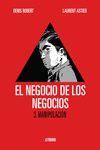 EL NEGOCIO DE LOS NEGOCIOS 3. MANIPULACIN