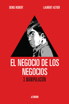 EL NEGOCIO DE LOS NEGOCIOS 3. MANIPULACI�N
