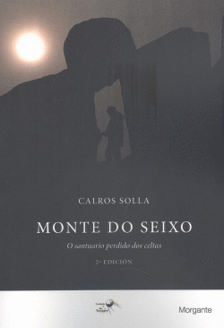 (G).MONTE DO SEIXO: O SANTUARIO PERDIDO DOS CELTAS