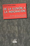 DE LA ILUSI�N A LA INDIGNACI�N. 35 A�OS DE FORD EN ESPA�A �OBREROS FELICES Y SIN