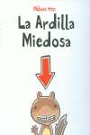LA ARDILLA MIEDOSA (TAPA DURA)