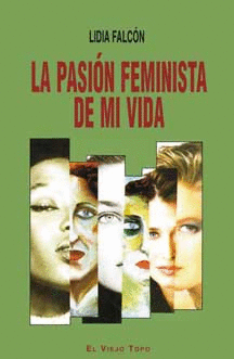 LA PASI�N FEMINISTA DE MI VIDA
