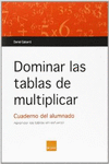 DOMINAR LAS TABLAS DE MULTIPLICAR: APRENDER LAS TABLAS SIN ESFUERZO