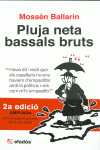 PLUJA NETA, BASSALS BRUTS