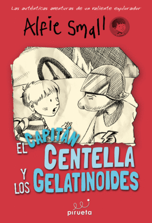 EL CAPIT�N CENTELLAS Y LOS GELATINODES. DIARIO DE ALFIE SMALL VOL. 4