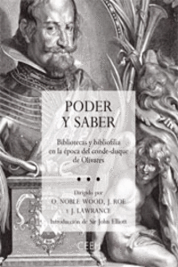 PODER Y SABER. BIBLIOTECAS Y BIBLIOFILIA EN LA �POCA DEL CONDE-DUQUE DE OLIVARES