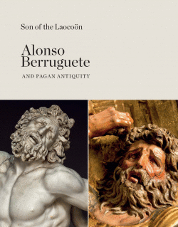 SON OF THE LAOCO�N. ALONSO BERRUGUETE AND PAGAN ANTIQUITY