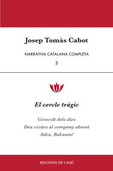 NARRATIVA CATALANA COMPLETA VOL.3. EL CERCLE TR�GIC