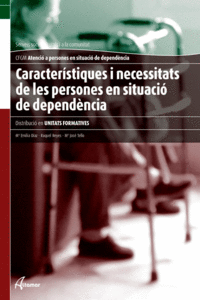 CARACTERISTIQUES I NECESSITATS DE LES PERSONES EN SITUACI DE DEPENDNCIA